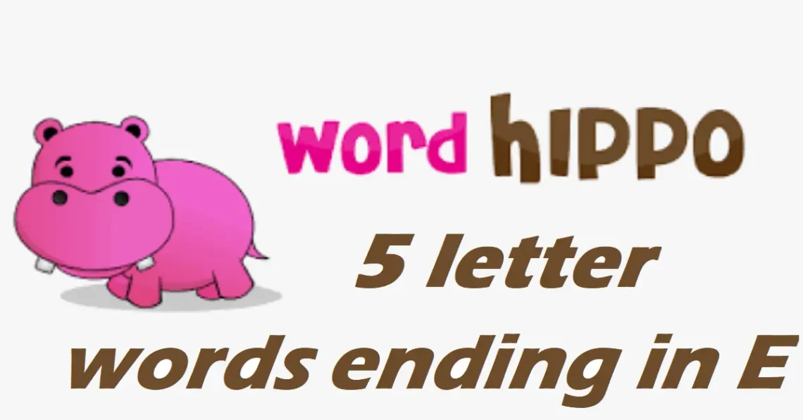 wordhippo 5 letter words ending in E