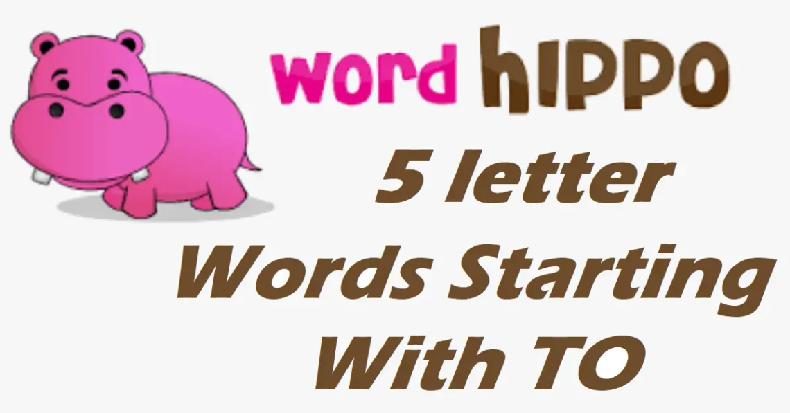 5 Letter Words Starting With TO