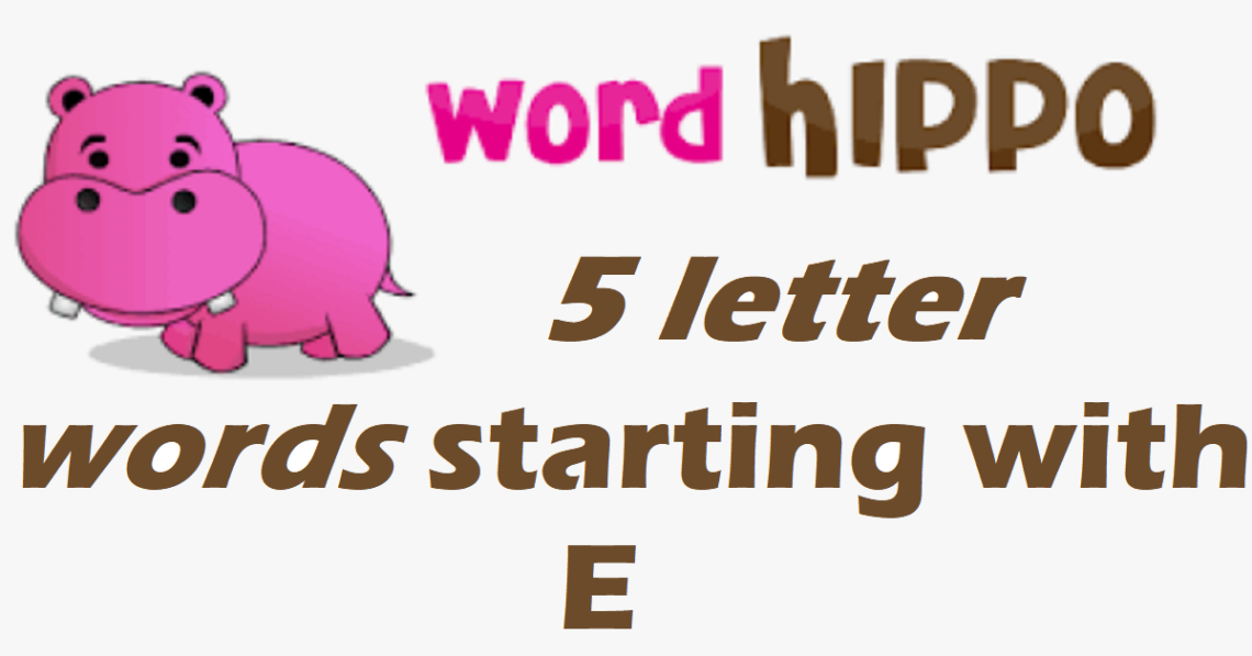 5 letter words with e
